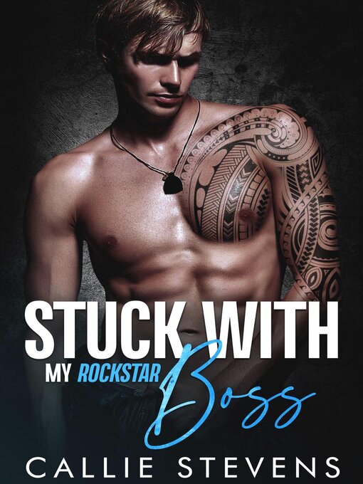 Title details for Stuck With My Rockstar Boss by Callie Stevens - Available